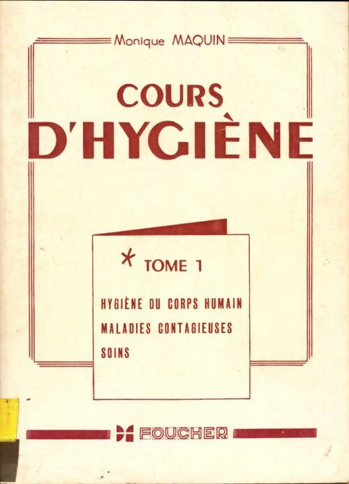 Livrenpoche : Cours d'hygiène Tome I - Monique Maquin - Livre