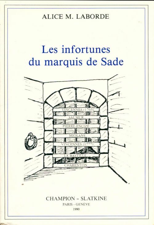 Livrenpoche : Les infortunes du Marquis de Sade - Alice Madeleine Laborde - Livre