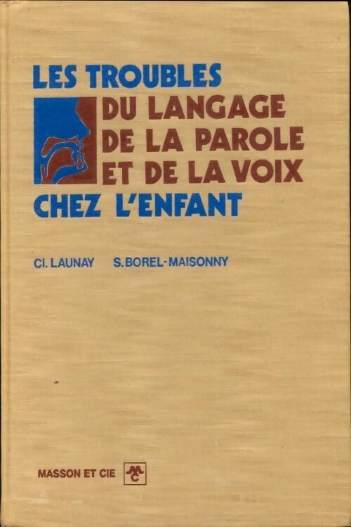 Livrenpoche : Les troubles du langage, de la parole et de la voix chez l'enfant - Clément Launay - Livre
