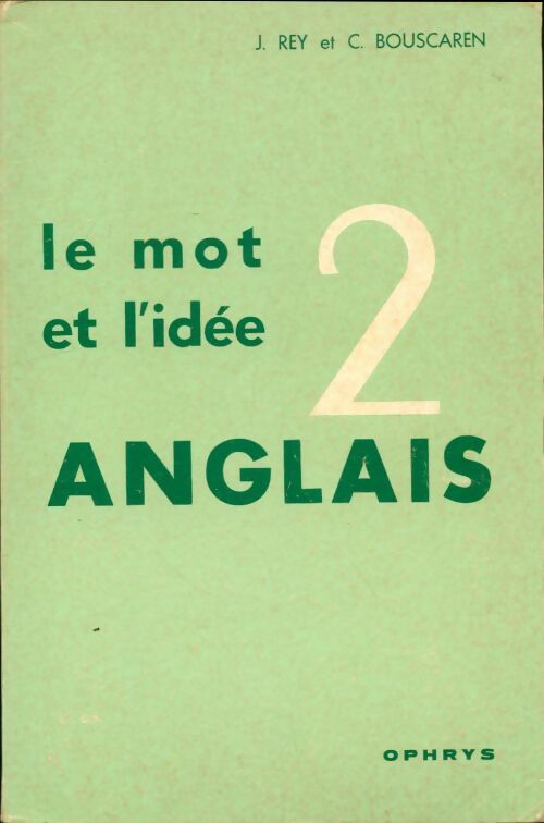 Livrenpoche : Le mot et l'idée anglais 2 - Jean Rey - Livre
