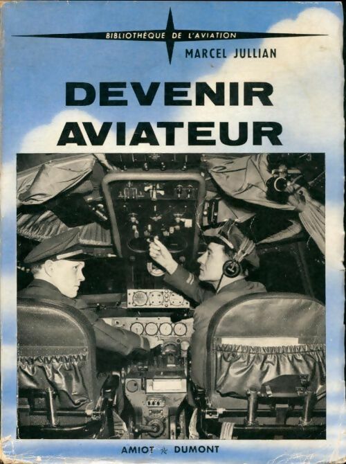 Livrenpoche : Devenir aviateur - Marcel Jullian - Livre