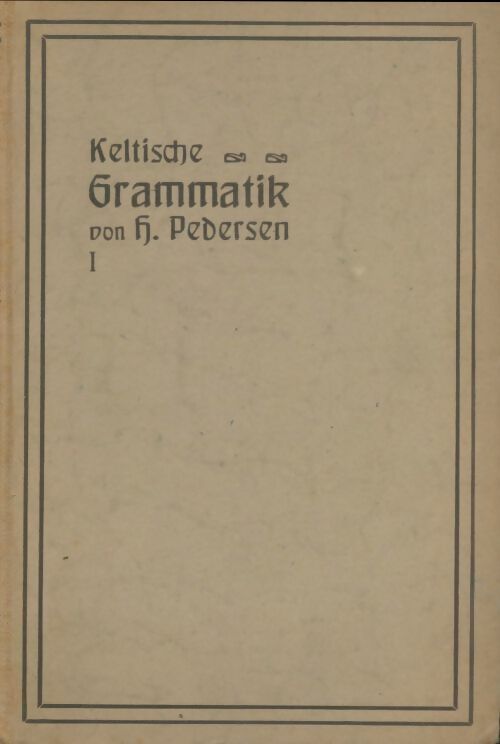 Livrenpoche : Vergleichende grammatik der keltischen sprachen erster band - Holger Pedersen - Livre