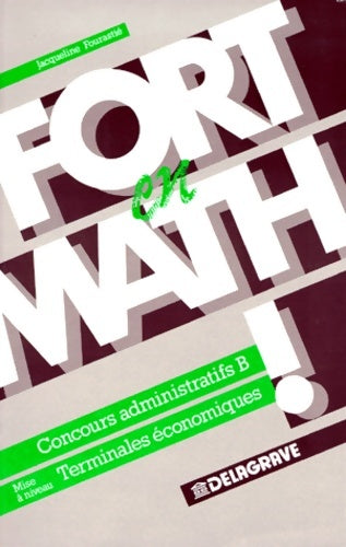 Livrenpoche : Fort en math. Cours administratifs B, terminales économiques - Jacqueline Fourastié - Livre