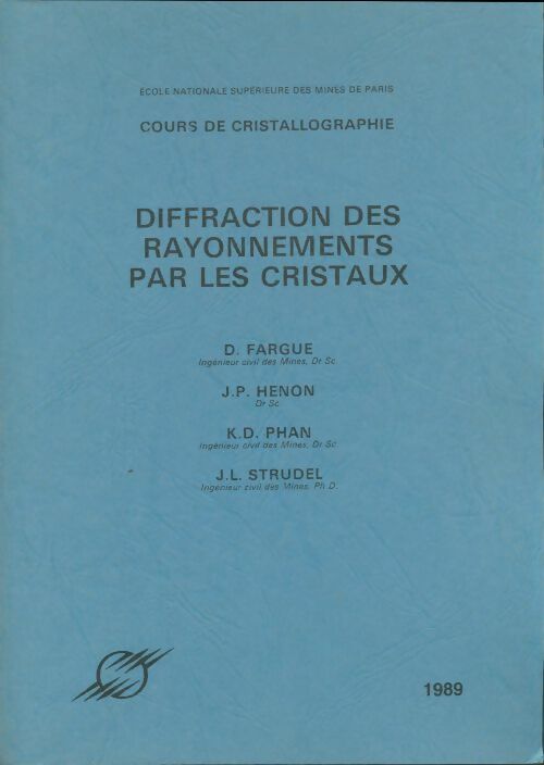 Livrenpoche : Cours de cristallographie : Diffraction des rayonnements par les cristaux - Collectif - Livre