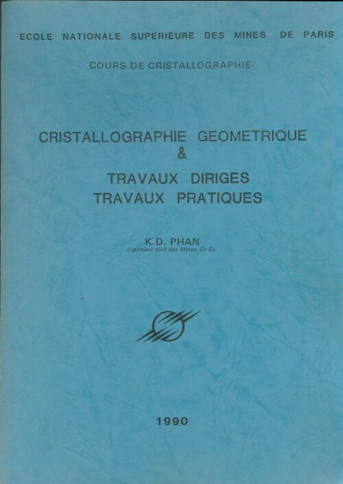 Livrenpoche : Cours de cristallographie : Cristallographie géométrique & travaux dirigés - K.D. Phan - Livre