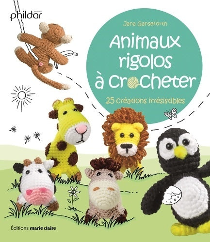 Livrenpoche : Animaux rigolos à crocheter : 25 créations irresistibles - Jana Ganseforth - Livre
