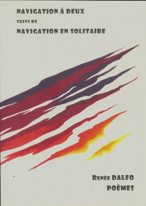 Livrenpoche : Navigation à deux / Navigation en solitaire - Renée Dalfo - Livre