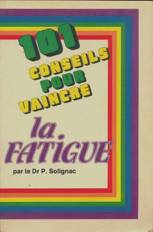Livrenpoche : 101 conseils pour vaincre la fatigue - Pierre Dr Solignac - Livre