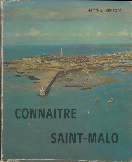 Livrenpoche : Connaître Saint Malo - H.G Gaignard - Livre