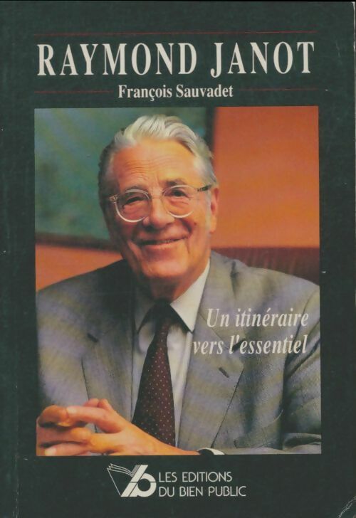 Livrenpoche : Raymond Janot. Un itinéraire vers l'essentiel - François Sauvadet - Livre