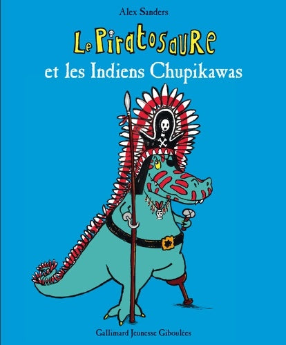 Livrenpoche : Le piratosaure et les indiens chupikawas - Alex Sanders - Livre