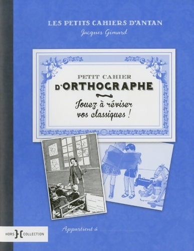 Livrenpoche : Petit cahier d'orthographe - Jacques Gimard - Livre
