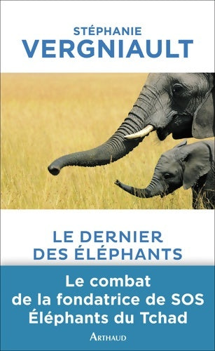 Livrenpoche : Le dernier des Éléphants - Stéphanie Vergniault - Livre