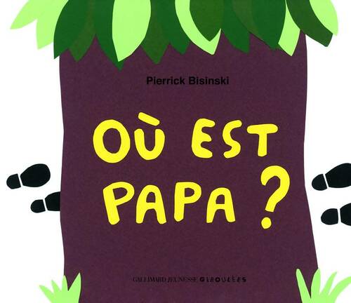 Livrenpoche : Ou est papa ? - Pierrick Bisinski - Livre