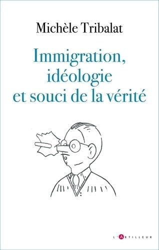Livrenpoche : Immigration, idéologie et souci de la vérité - Michèle Tribalat - Livre