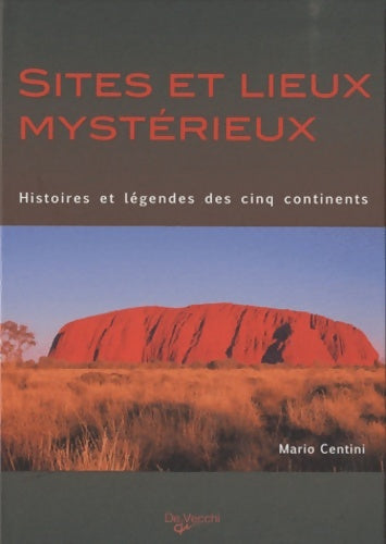 Livrenpoche : Sites et lieux mystérieux. Histoires et légendes des cinq continents - Mario Centini - Livre