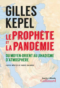 Livrenpoche : Le prophète et la pandémie. Du moyen-orient au jihadisme d?atmosphère - Gilles Kepel - Livre