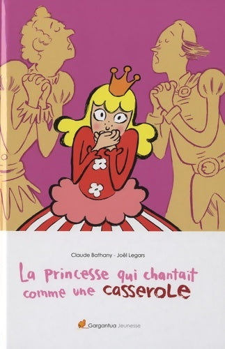 Livrenpoche : La princesse qui chantait comme une casserole - Claude Bathany - Livre