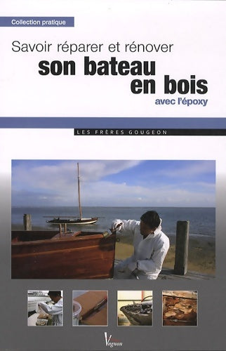 Livrenpoche : Savoir réparer et rénover son bateau en bois - Frères Gougeon - Livre