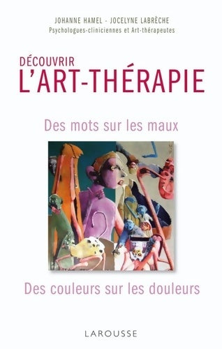 Livrenpoche : Découvrir l'art-thérapie - Jocelyne Labrèche - Livre