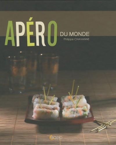 Livrenpoche : Apéro du monde - Philippe Chavanne - Livre