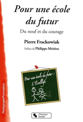 Livrenpoche : Pour l'école du futur : Du neuf et du courage - Pierre Frackowiak - Livre