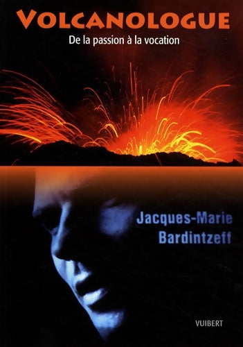 Livrenpoche : Volcanologue : De la passion à la vocation - Jacques-Marie Bardintzeff - Livre