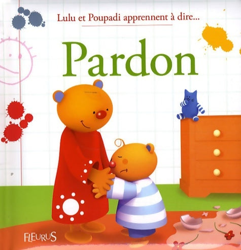 Livrenpoche : Lulu et Poupadi apprennent à dire... Pardon - Marianne Dupuy-Sauze - Livre
