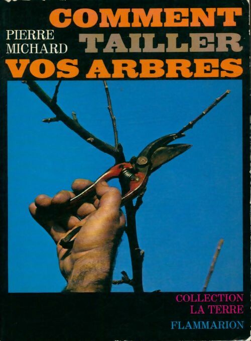 Livrenpoche : Comment tailler vos arbres - Pierre Michard - Livre