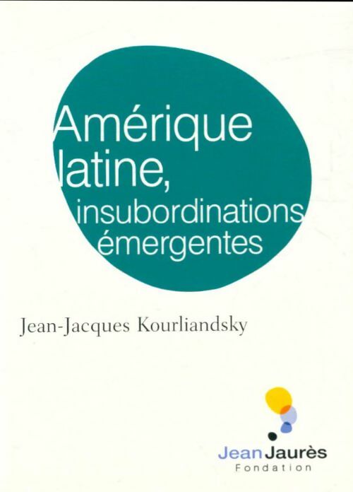 Livrenpoche : Amérique latine, insubordinations émergentes - Jean-Jacques Kourliandsky - Livre
