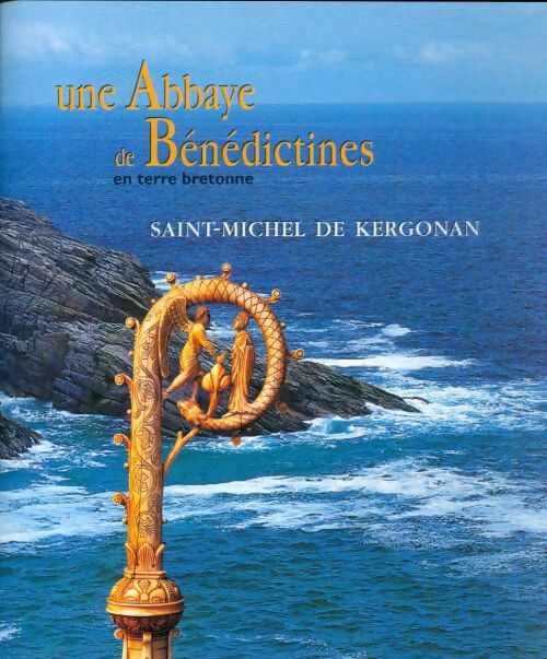 Livrenpoche : Une abbaye de Bénédictines : St-Michel de Kergonan - Collectif - Livre