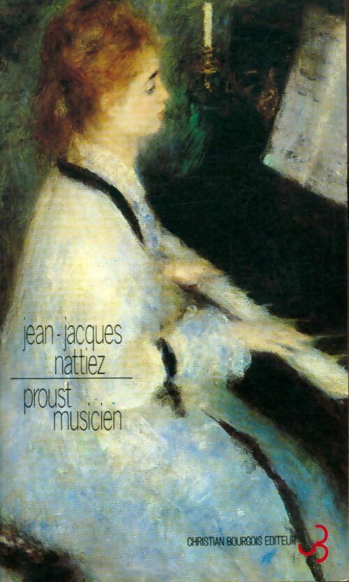 Livrenpoche : Proust musicien - Jean-Jacques Nattiez - Livre