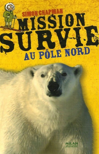 Livrenpoche : Mission survie au pôle Nord - Simon Chapman - Livre