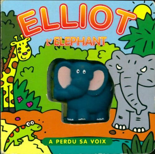Livrenpoche : Elliot l'éléphant a perdu sa voix - Christine Swift - Livre
