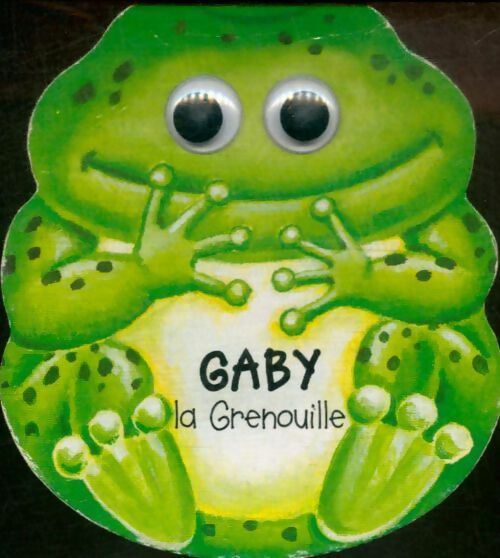 Livrenpoche : Gaby la grenouille - Xxx - Livre