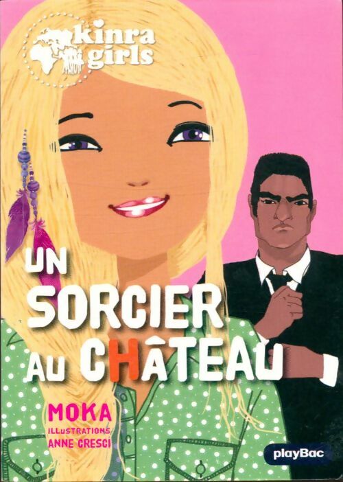 Livrenpoche : Kinra girls Tome XIV : Un sorcier au château - Moka - Livre