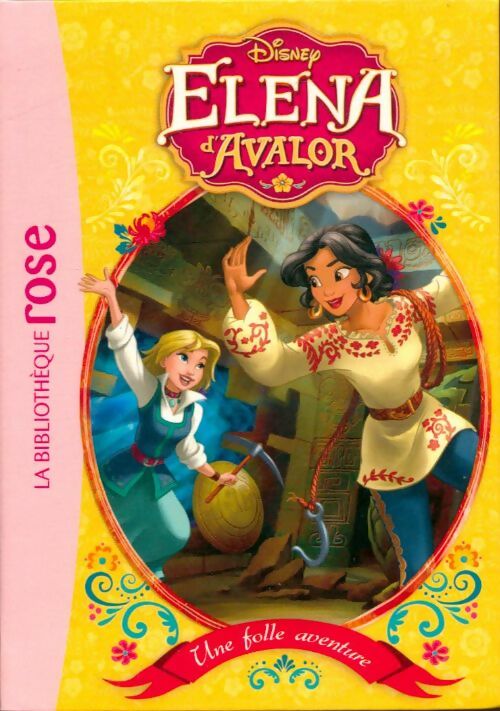 Livrenpoche : Elena d'Avalor Tome II : Une folle aventure - Disney - Livre