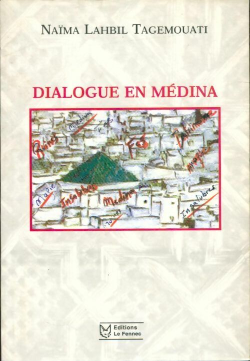 Livrenpoche : Dialogue en médina - Tagemouati Naïma Lahbil - Livre