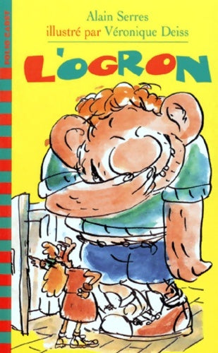 Livrenpoche : L'ogron - Alain Serres - Livre