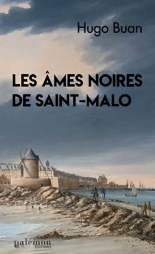 Livrenpoche : Les âmes noires de Saint-Malo - Hugo Buan - Livre