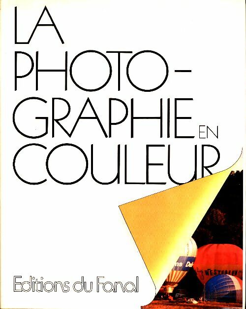 Livrenpoche : La photographie en couleurs - John Hedgecoe - Livre