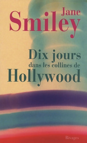 Livrenpoche : Dix jours dans les collines de Hollywood - Jane Smiley - Livre