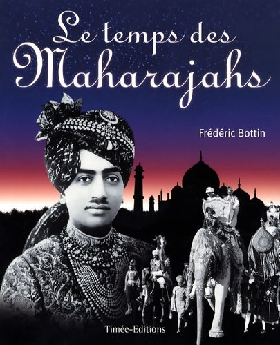Livrenpoche : Le temps des maharajahs - Frédéric Bottin - Livre