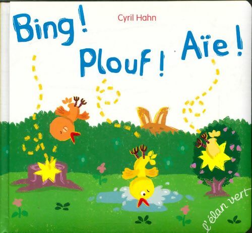 Livrenpoche : Bing ! Plouf ! Aïe ! - Cyril Hahn - Livre