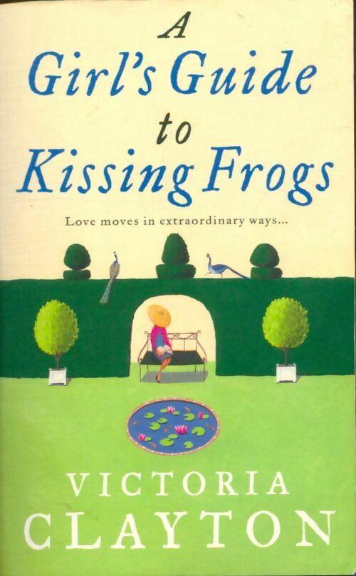 Livrenpoche : A girl's guide to kissing frogs - Victoria Clayton - Livre