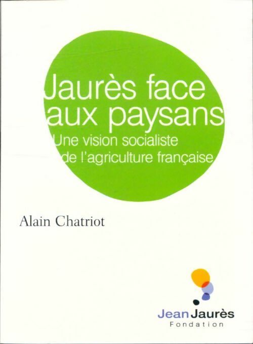 Livrenpoche : Jaurès face aux paysans - Alain Chatriot - Livre