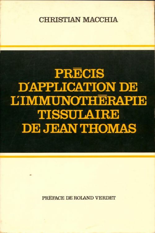 Livrenpoche : Précis d'application de l'immunothérapie tissulaire de jean Thomas - Christian Macchia - Livre