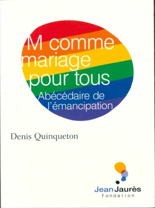 M comme mariage pour tous : Abécédaire de l'émancipation - Denis Quinqueton -  Les essais - Livre