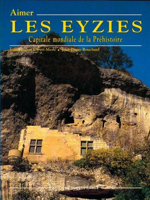 Livrenpoche : Aimer les Eyzies-de-Tayac - Jean-Pierre Bouchard, Jean-Jacques Cleyet-Merle - Livre