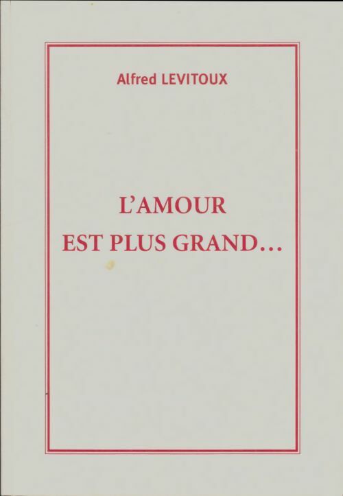 Livrenpoche : L'amour est plus grand... - Alfred Levitoux - Livre